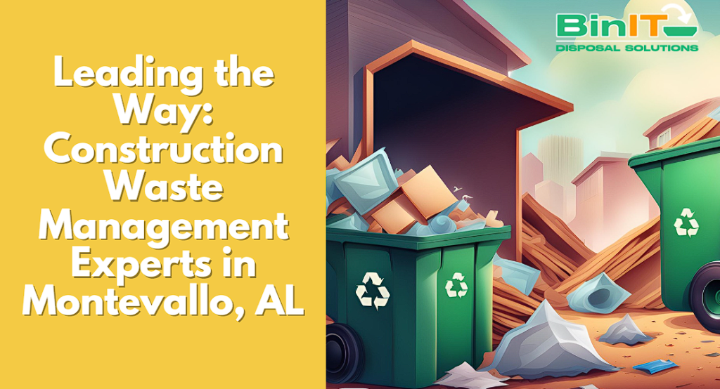 Leading the Way Construction Waste Management Experts in Montevallo, AL