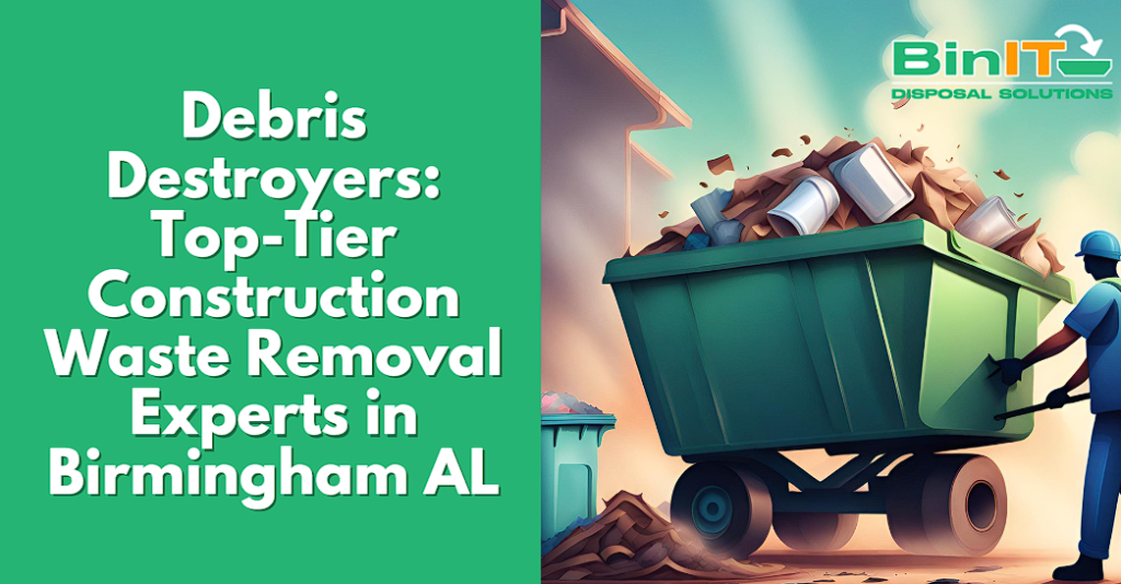 Waste Removal Experts in Birmingham, AL